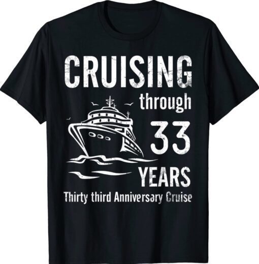 Cruising Through 33 Years Wedding Married Anniversary Cruise Shirt