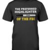 Sharpie The Preferred Highlighter of the FBI Shirt