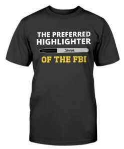 Sharpie The Preferred Highlighter of the FBI Shirt