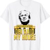 DBI Raid My House Pro Trump Republican Shirt