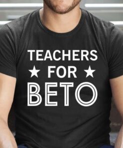 Teachers For Beto T-Shirt