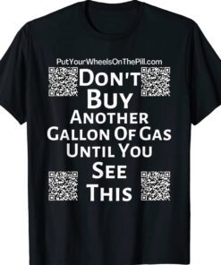 Don't Buy Another Gallon Of Gas Shirt