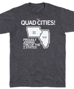 THE QUAD CITIES CONNECTING 2 OF THE I STATES SHIRT