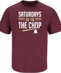Saturdays Are For The Chop Shirt