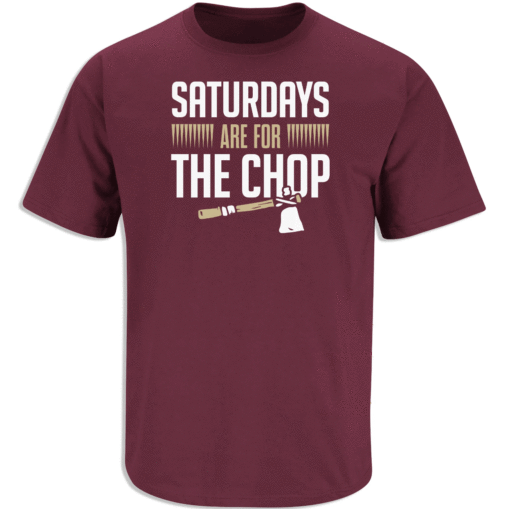 Saturdays Are For The Chop Shirt