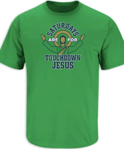 Saturdays are for TD Jesus Notre Dame Shirt