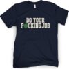 Do Your Fucking Job Shirt