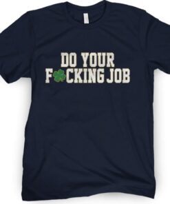 Do Your Fucking Job Shirt