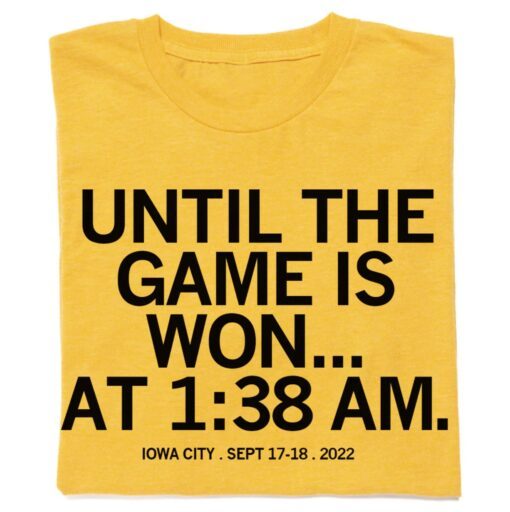 Until the Game is Won Iowa City Shirt