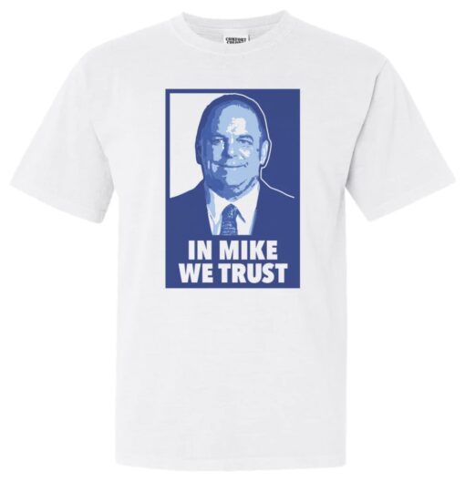 In Mike We Trust Shirt