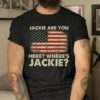 Where's Jackie Biden FJB Shirt