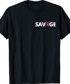 Breast Cancer Savage Shirt