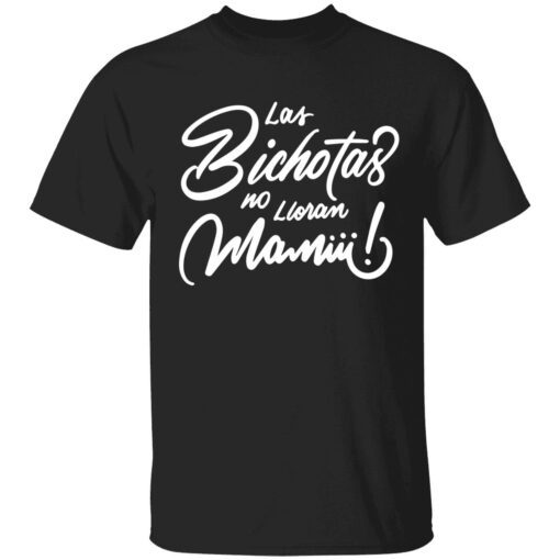 Las Bichotas no lloran Mamiii Gift T-Shirt