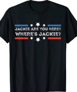 Where's Jackie Biden President Funny Shirt