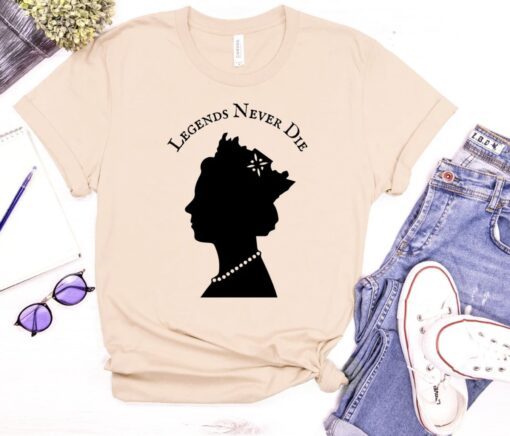 Queen Elizabeth II Legends Never Die Shirt The Queen of England, British Monarch Shirt, Her Majesty