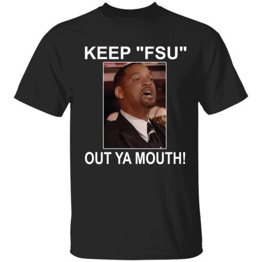Will Smith keep fsu out ya mouth t-shirt
