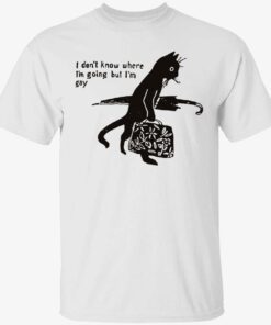 Black cat i don’t know where i’m going but i’m gay t-shirt