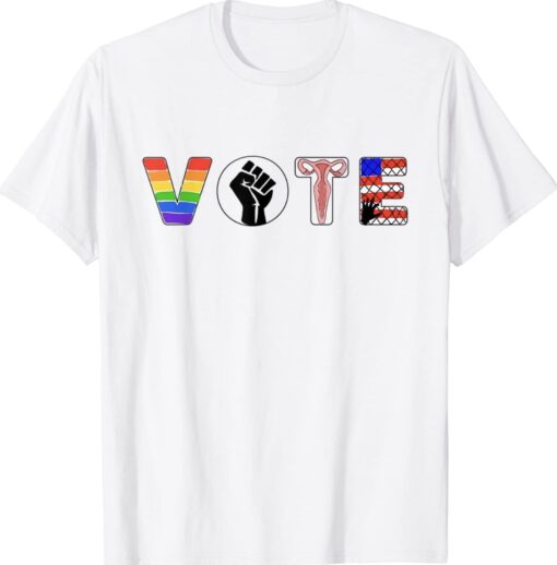 Black Lives Matter Vote LGBT Gay Rights Feminist Equality Shirt