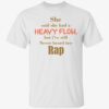 She said she had a heavy flow but i’ve still never heard t-shirt