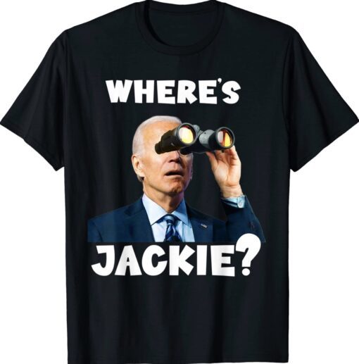 Biden Where's Jackie Funny Shirt