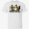 Squirrels gone wild t-shirt