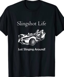 Slingshot Life Just Slinging Around Shirt