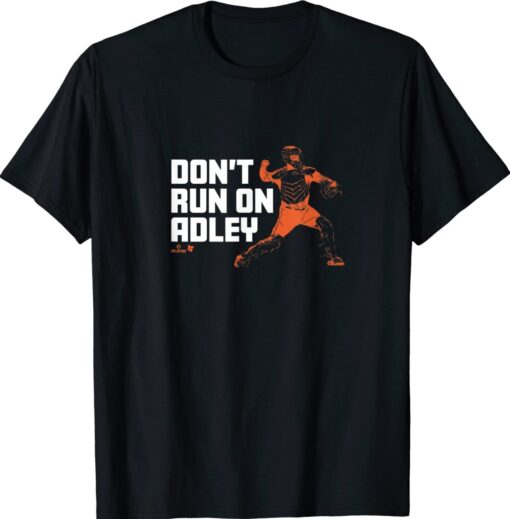 Adley Rutschman Don't Run on Adley Baltimore Baseball Shirt