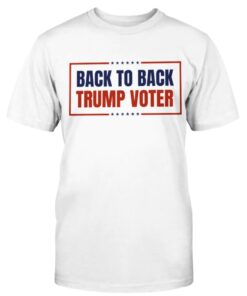 Back To Back Trump Voter Shirt