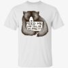 Bear feed me and tell me i’m pretty t-shirt