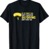 At First You Don't Succeed Skydiving Isn't For You Present Shirt