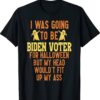 I Was Going To Be Biden Vote Halloween Shirt