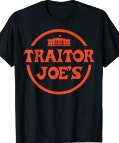 Traitor Joe's MAGA Anti Biden 2024 President Election Trump Shirt