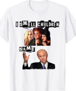 I Smell Children Same Biden Funny Shirt