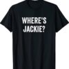 Where's Jackie Classic Shirt
