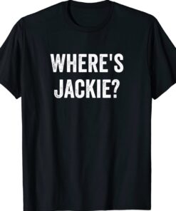 Where's Jackie Classic Shirt