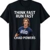 Chad Powers American Football Think Fast Run Fast Shirt