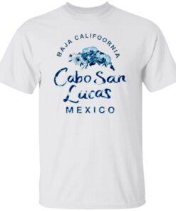 Baja California Cabo San Lucas Mexico Shirt