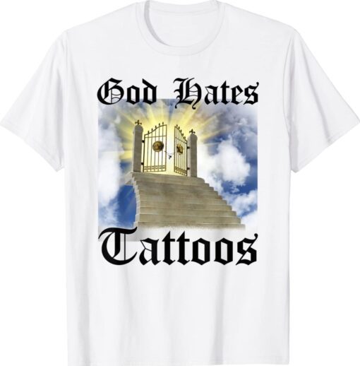 God Hates Tattoos Shirt