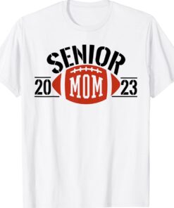 Class of 2023 Senior Football Graduation Mom Funny Shirt