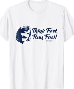 Chad Powers Think Fast Run Fast Shirts