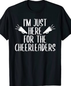 Cheer Mom & Dad Just Here For The Cheerleaders Cheerleading Shirt