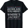 Vintage Jackie Are You Here Political Shirt