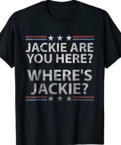Vintage Jackie Are You Here Political Shirt