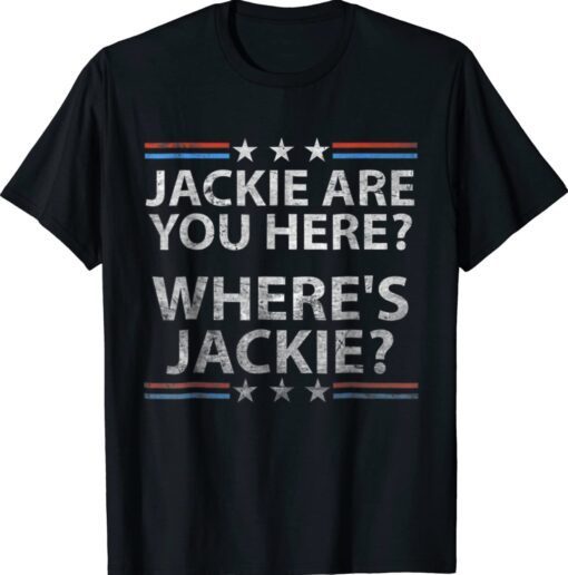 Vintage Jackie Are You Here Political Shirt