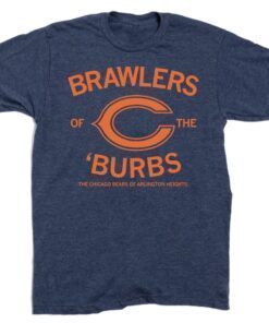 BRAWLERS OF THE BURBS SHIRT