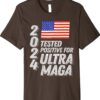Trump 2024 Tested Positive for Ultra MAGA Shirt