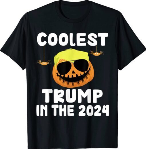 COOLEST TRUMP IN THE 2024 HALLOWEEN TRUMP PUMPKIN Shirt