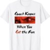Coach Knows When You Cut Funny Running Shirt