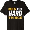 Do Hard Things Shirt