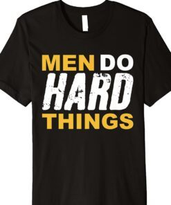 Do Hard Things Shirt